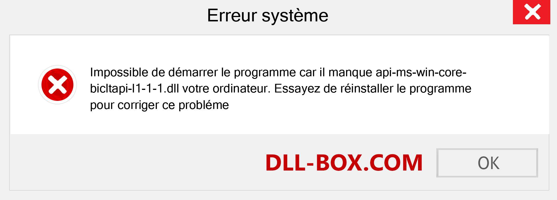 Le fichier api-ms-win-core-bicltapi-l1-1-1.dll est manquant ?. Télécharger pour Windows 7, 8, 10 - Correction de l'erreur manquante api-ms-win-core-bicltapi-l1-1-1 dll sur Windows, photos, images